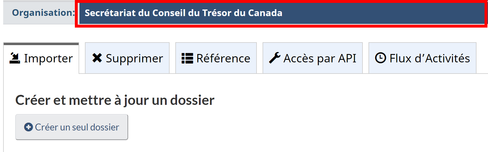 Capture d’écran de l’onglet Importer. Le champ Organisation au-dessus de l’onglet est encadré et rempli avec Secrétariat du Conseil du Trésor du Canada.